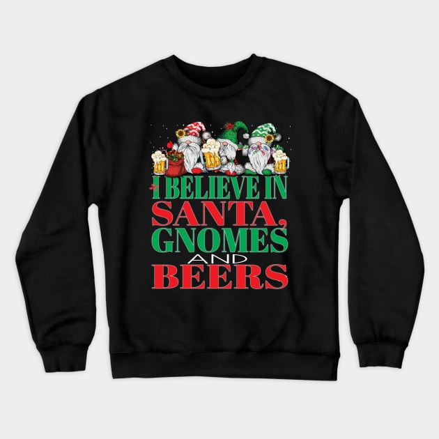 Holiday Designs Funny I Believe in Santa Gnomes and Beers Christmas Xmas Crewneck Sweatshirt by Envision Styles